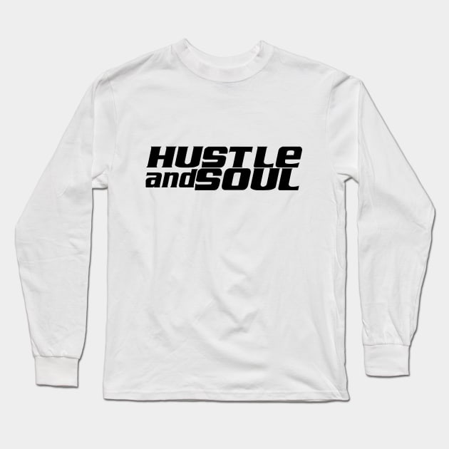 Hustle and Soul Long Sleeve T-Shirt by izonme2